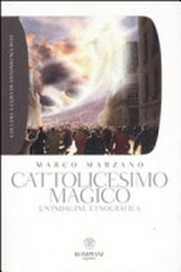 Cattolicesimo magico : un'indagine etnografica /