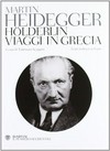 Hölderlin - Viaggi in Grecia /