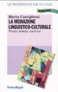La mediazione linguistico-culturale : principi, strategie, esperienze /