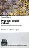 Processi sociali virtuali : simulazione e ricerca sociologica /