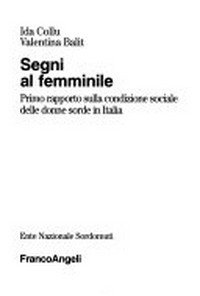 Segni al femminile : primo rapporto sulla condizione sociale delle donne sorde in Italia /