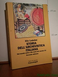 Storia dell'archivistica italiana : dal mondo antico alla metà del secolo XX /