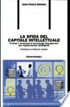 La sfida del capitale intellettuale : principi e strumenti di Knowledge Management per organizzazioni intelligenti /