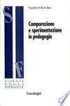 Comparazione e sperimentazione in pedagogia /