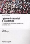 I giovani cattolici e la politica : un'indagine su due realtà associative: AGESCI e RnS /