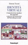 Identità virtuali : comunicazione mediata da computer e processi di costruzione dell'identità personale /