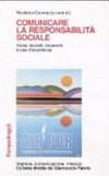 Comunicare la responsabilità sociale : teorie, modelli, strumenti e casi d'eccellenza /