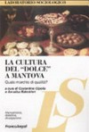 La cultura del "dolce" a Mantova : quale marchio di qualità? /