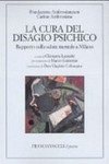 La cura del disagio psichico : rapporto sulla salute mentale a Milano.
