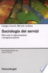 Sociologia dei servizi : elementi di organizzazione e programmazione /