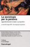 La sociologia per la persona : approfondimenti tematici e prospettive /