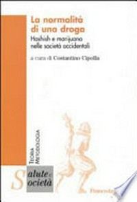 La normalità di una droga : hashish e marijuana nelle società occidentali /