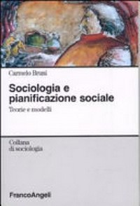 Sociologia e pianificazione sociale : teorie e modelli /