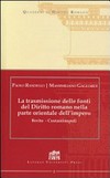 La trasmissione delle fonti del diritto romano nella parte orientale dell'Impero : Berito-Costantinopoli /