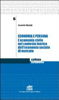 Economia e persona : l'economia civile nel contesto teorico dell'economia sociale di mercato /