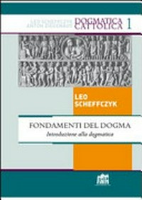Fondamenti del dogma : introduzione alla dogmatica /