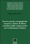 Decreto penale extragiudiziale canonico e diritto di difesa : contributi dalla comparazione con l'ordinamento italiano /