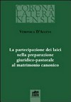 La partecipazione dei laici nella preparazione giuridico-pastorale al matrimonio canonico /