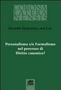 Personalismo e/o formalismo nel processo di diritto canonico? /