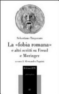 La "fobìa romana" e altri scritti su Freud e Meringer /