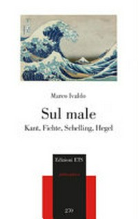 Sul male : Kant, Fichte, Schelling, Hegel /