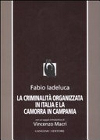 Criminalità organizzata in Italia e la camorra in Campania /