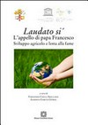 Laudato si' : l'appello di papa Francesco : sviluppo agricolo e lotta alla fame /