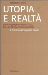 Utopia e realtà : un'introduzione allo studio della politica internazionale /