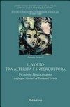 Il volto tra alterità e intercultura : un confronto filosofico-pedagogico tra Jacques Maritain ed Emmanuel Lévinas /