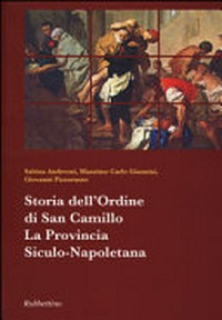 Storia dell'Ordine di San Camillo : la Provincia siculo-napoletana /