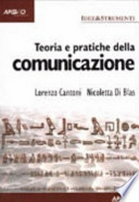Teoria e pratiche della comunicazione /