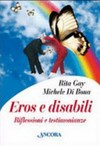 Eros e disabili : riflessioni e testimonianze /