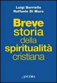 Breve storia della spiritualità cristiana /