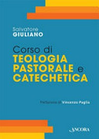 Corso di teologia pastorale e catechetica /