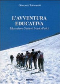 L'avventura educativa : educazione, genitori, scuola, parità /