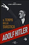Adolf Hitler : il tempo della svastica /