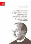 Condizione umana e opposizione polare nella filosofia di Romano Guardini : genesi, fonti e sviluppi di un pensiero /