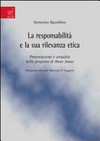 La responsabilità e la sua rilevanza etica : presentazione e attualità della proposta di Hans Jonas /