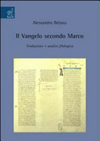 Il Vangelo secondo Marco : traduzione e analisi filologica /