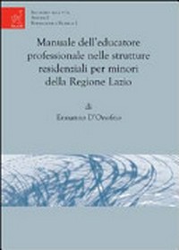 Manuale dell'educatore professionale nelle strutture residenziali per minori della regione Lazio /