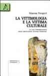 La vittimologia e la vittima "culturale" : il caso paradigmatico delle mutilazioni genitali femminili /