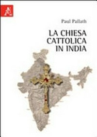 La Chiesa cattolica in India /