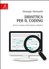 Didattica per il coding : didattica, pensiero computazionale, corporeità /