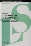 La sindrome di Gondrano : senso e significati del lavoro nella società postmoderna /