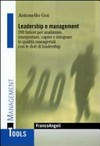 Leadership e management : 200 fattori per analizzare, interpretare, capire e integrare le qualità manageriali con le doti di leadership /