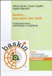Baskin... uno sport per tutti : fondamenti teorici, metodologici e progettuali /