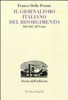 Il giornalismo italiano del Risorgimento : dal 1847 all'Unità /