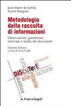 Metodologia della raccolta di informazioni : osservazione, questionari, interviste e studio dei documenti /