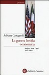 La guerra fredda economica : Italia e Stati Uniti 1947-1989 /