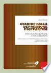 Guarire dalla depressione postpartum : indicazioni cliniche e psicoterapia /